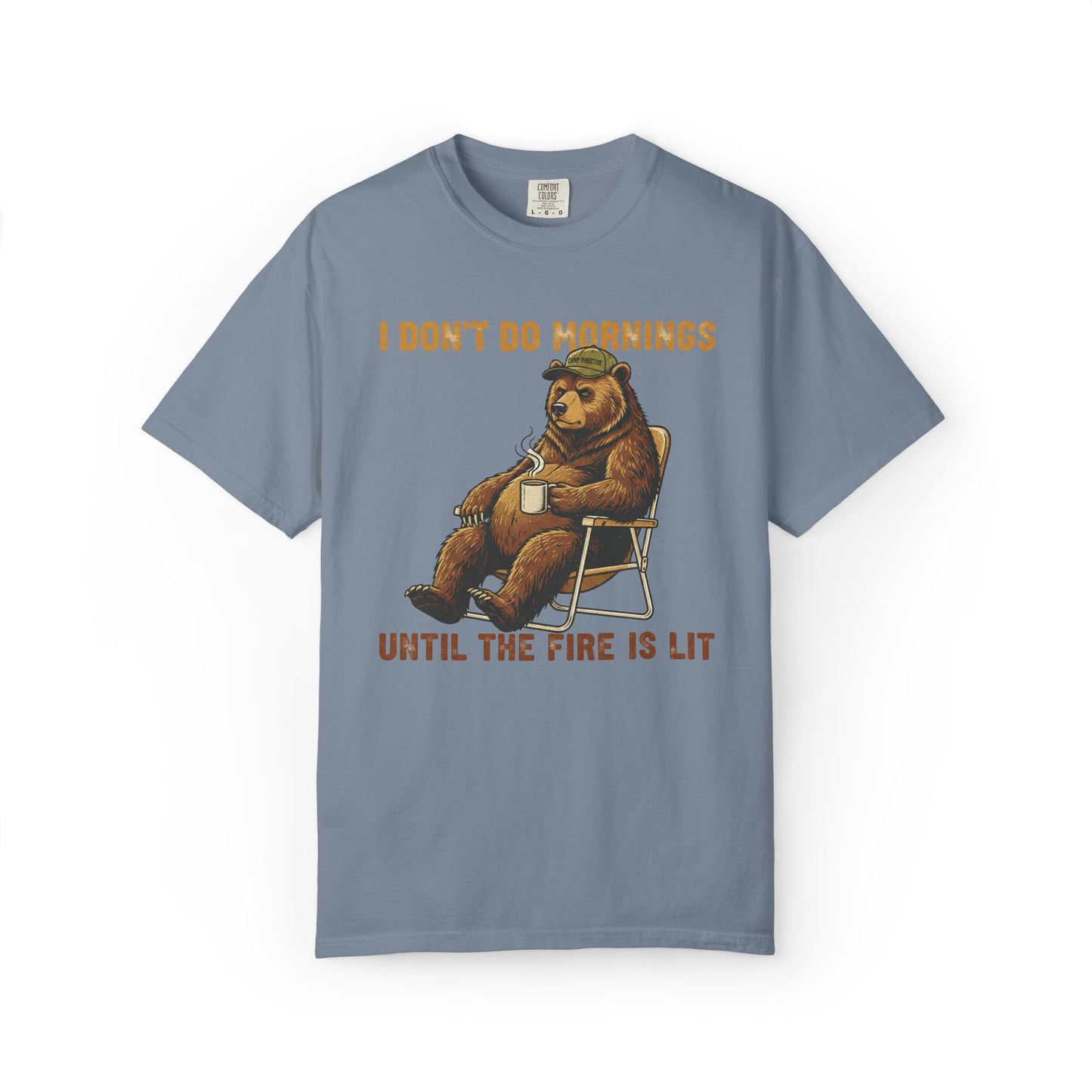 Bear Camping T-Shirt — "I Don't Do Mornings Until the Fire Is Lit" T-Shirt