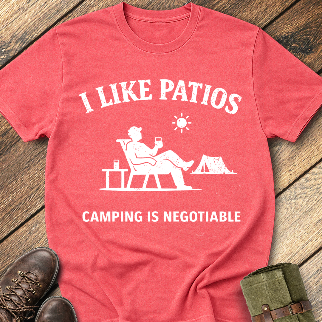 I Like Patios T-Shirt