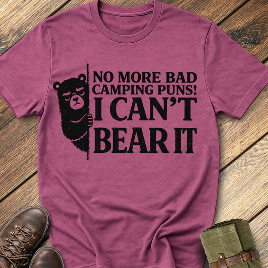 No More Bad Camping Puns T-Shirt
