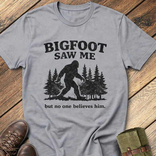 Bigfoot Saw Me T-Shirt