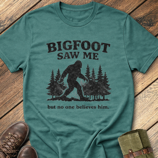 Bigfoot Saw Me T-Shirt