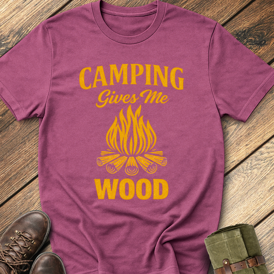 Camping Gives Me Wood T-Shirt