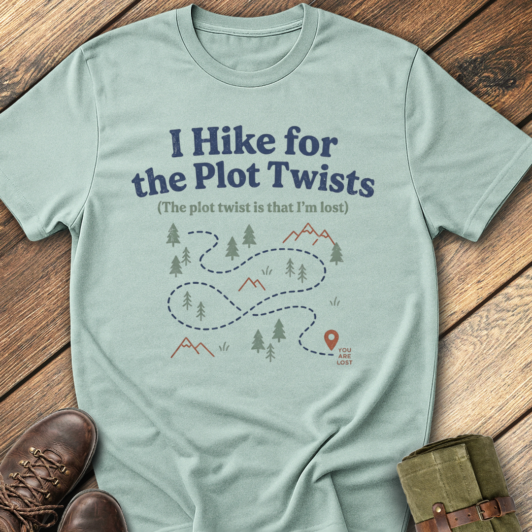 I Hike For The Plot Twists T-Shirt