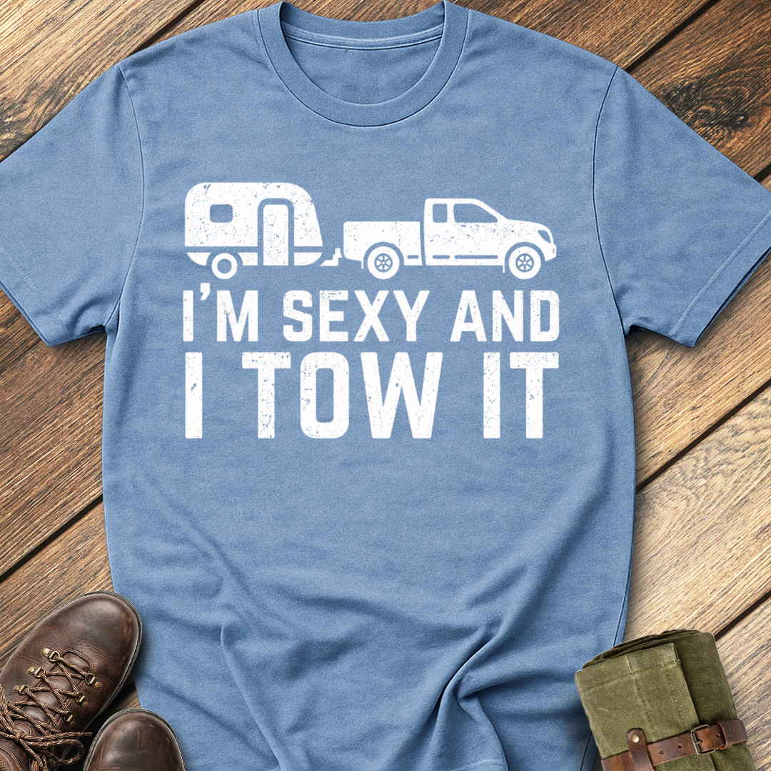 I'm Sexy And I Tow It T-Shirt