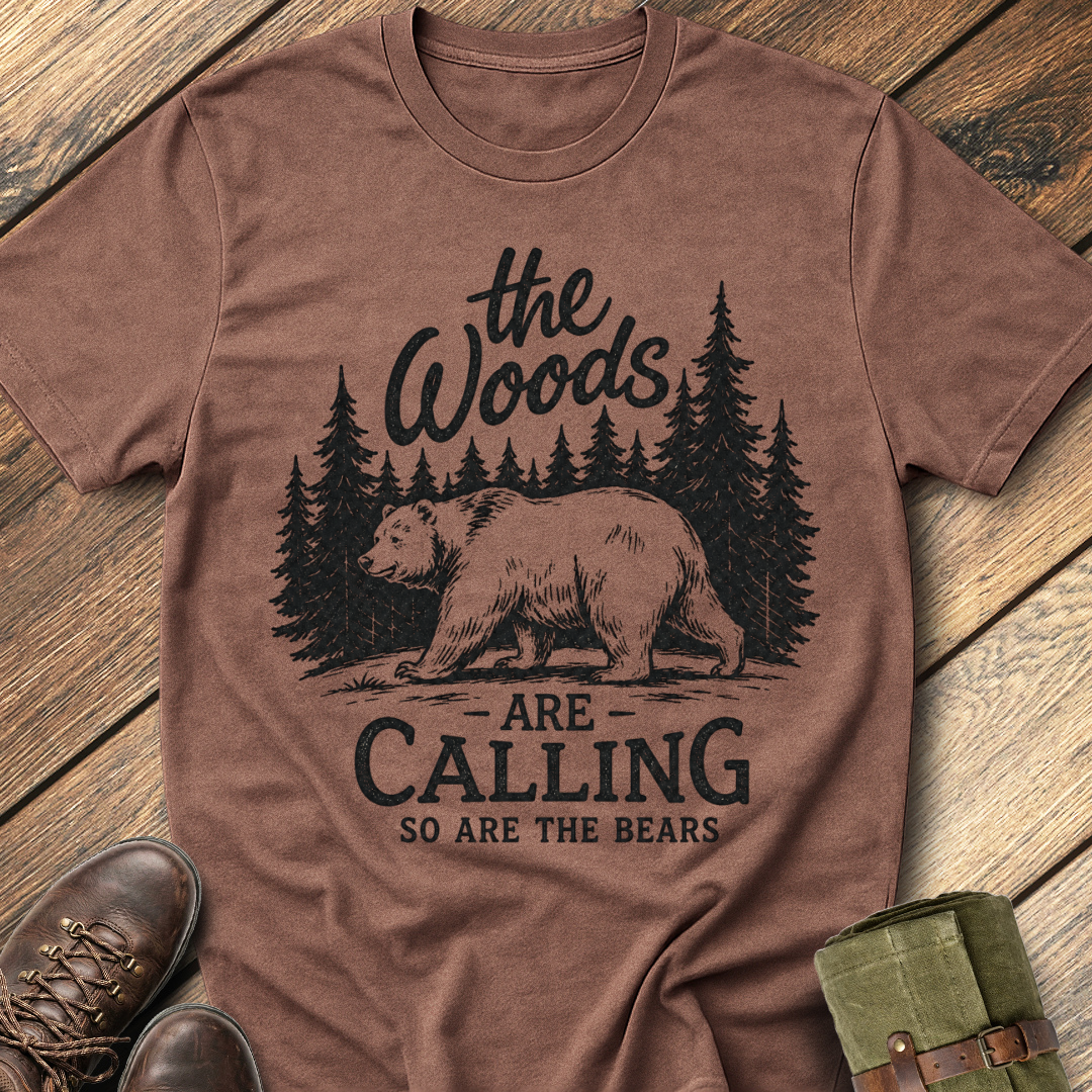 The Woods Are Calling T-Shirt