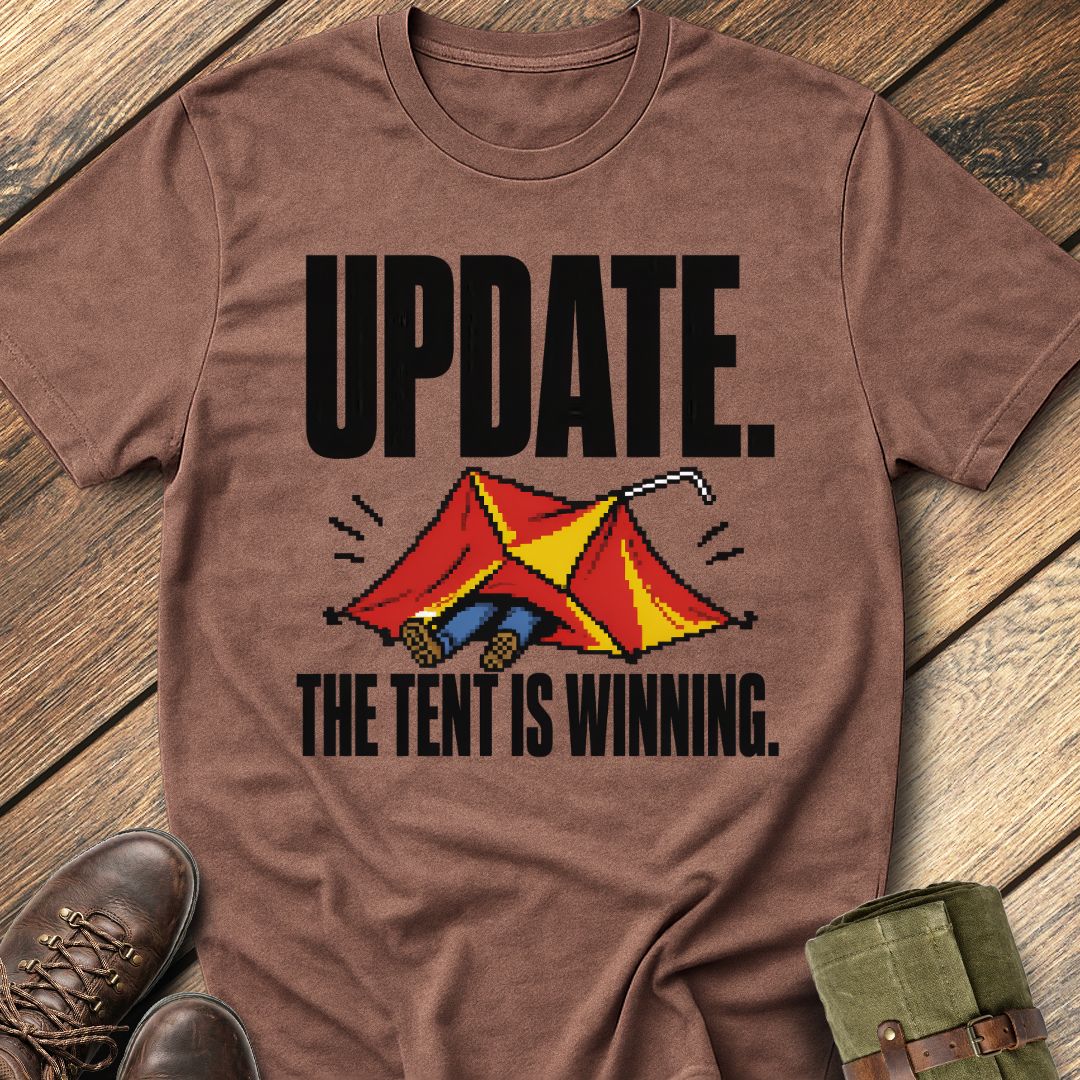 The Tent Is Winning T-Shirt
