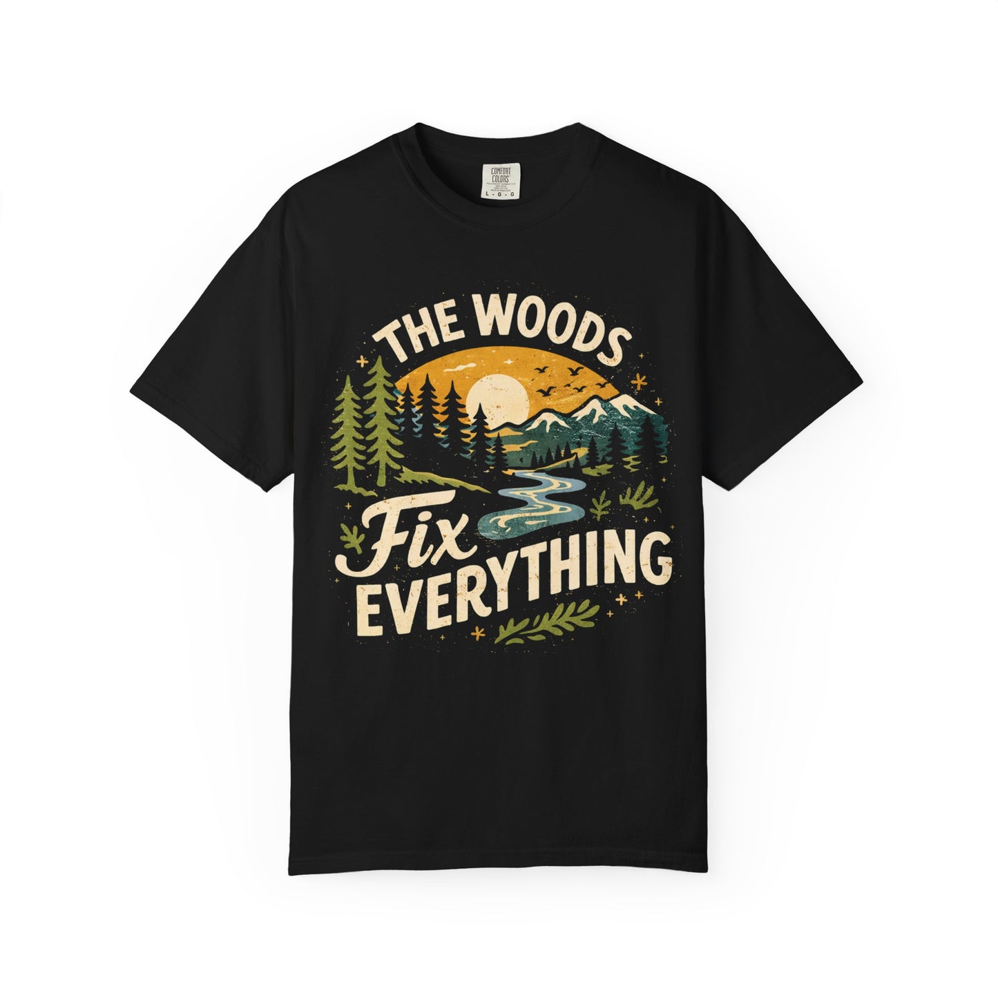The Woods Fix Everything T-Shirt