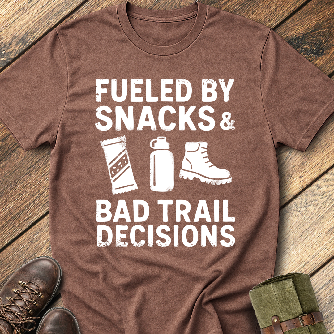 Fueled By Snacks & Bad Trail Decisions T-Shirt