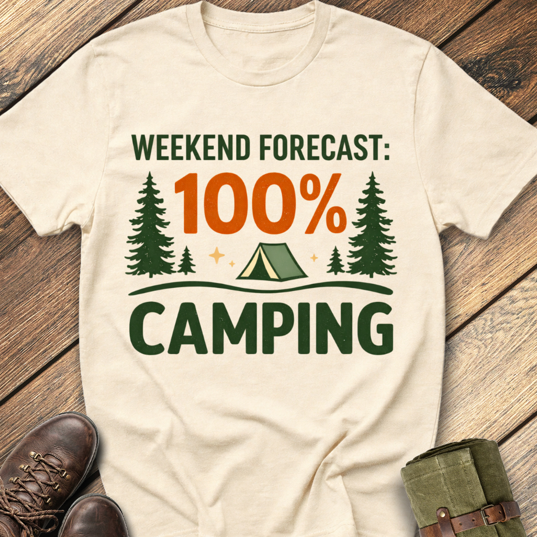 Weekend Forecast: 100% Camping T-Shirt