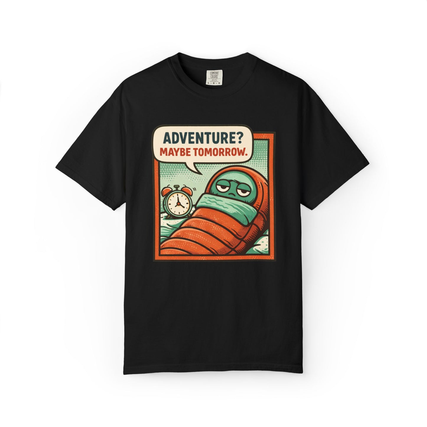 Adventure? Maybe Tomorrow T-Shirt