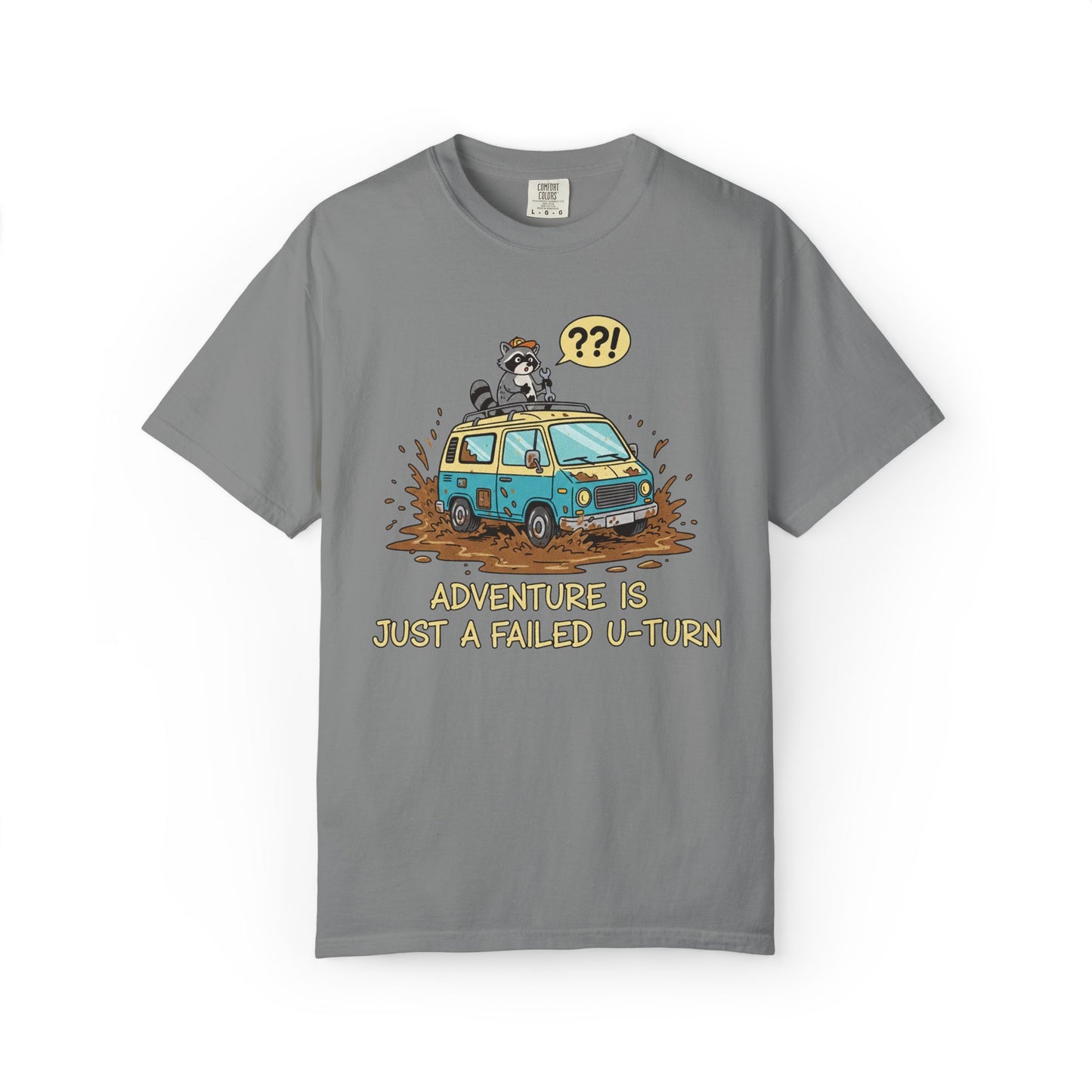 Adventure Is Just A Failed U-turn T-Shirt