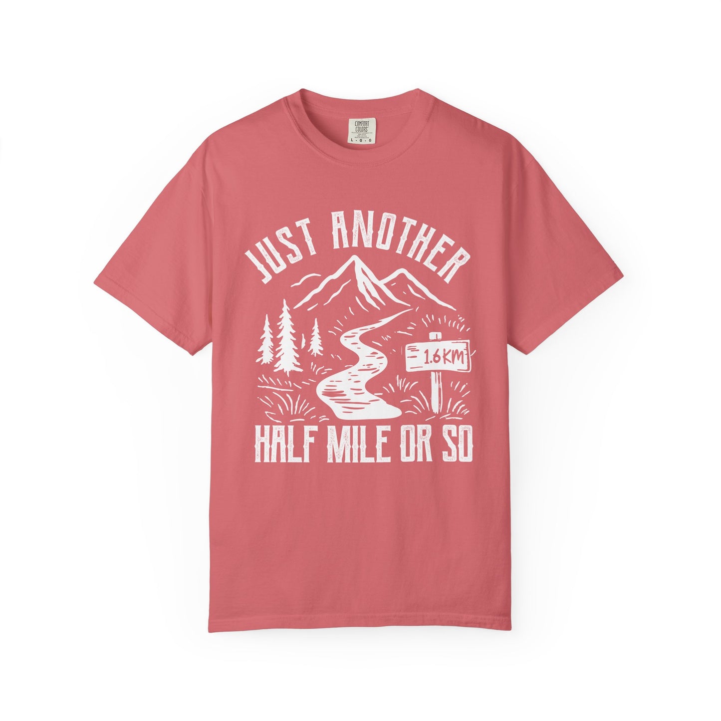 Just Another Half Mile Or So T-Shirt
