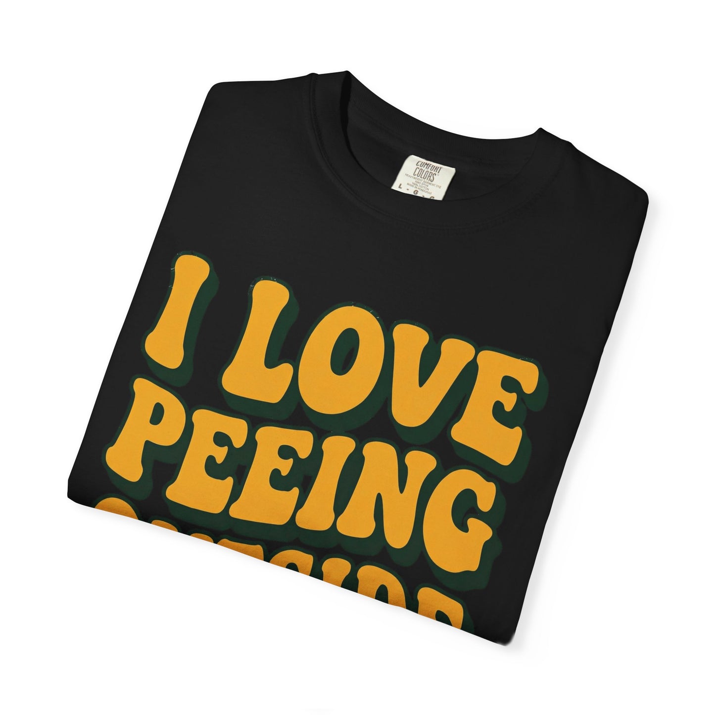I Love Peeing Outside T-Shirt
