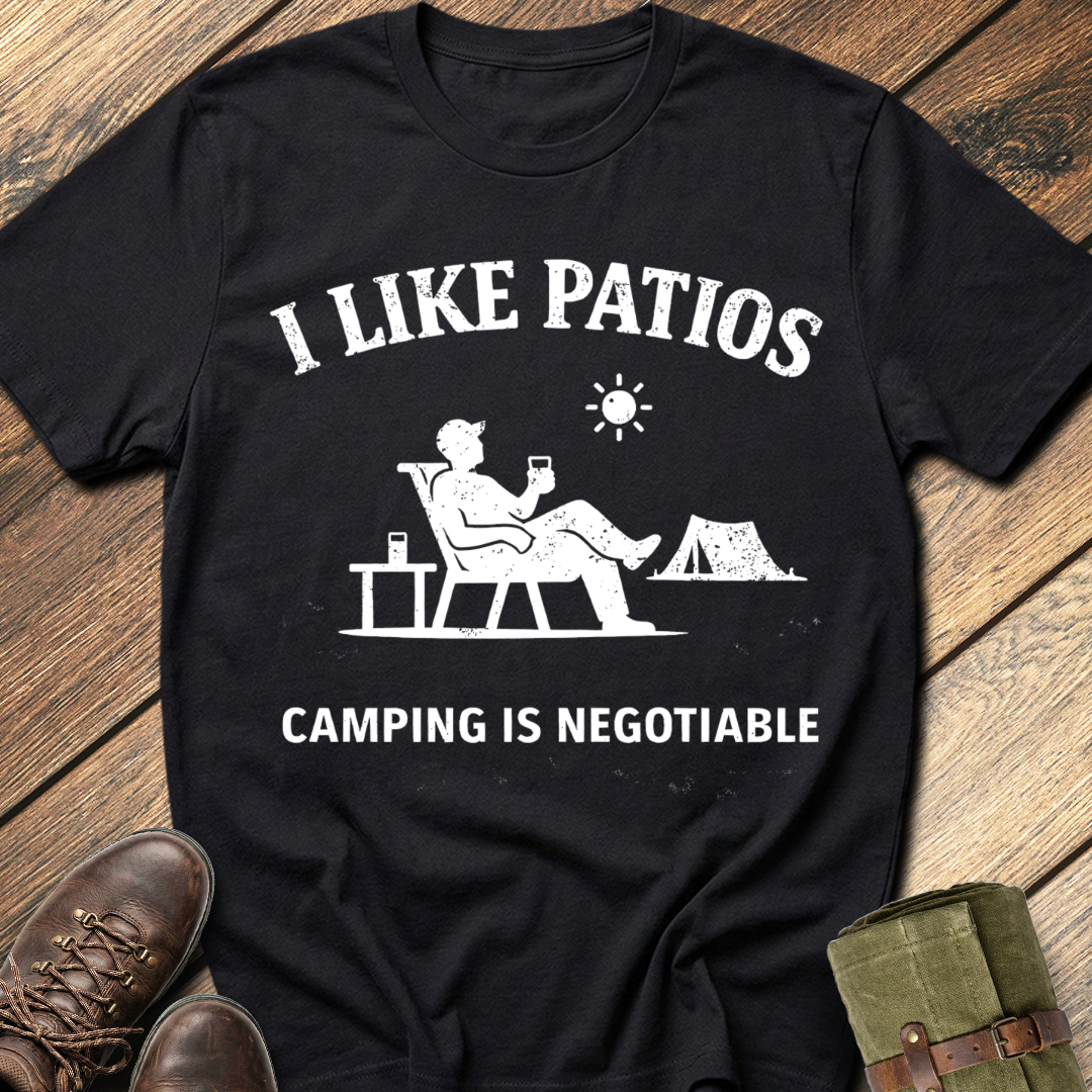 I Like Patios T-Shirt