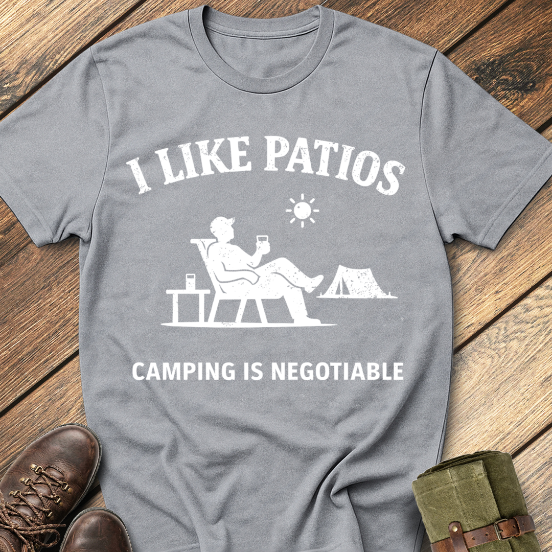 I Like Patios T-Shirt