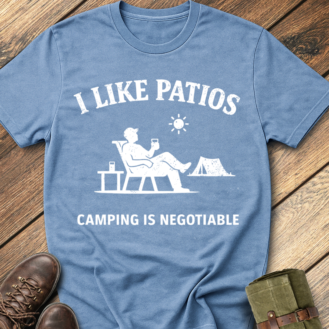 I Like Patios T-Shirt