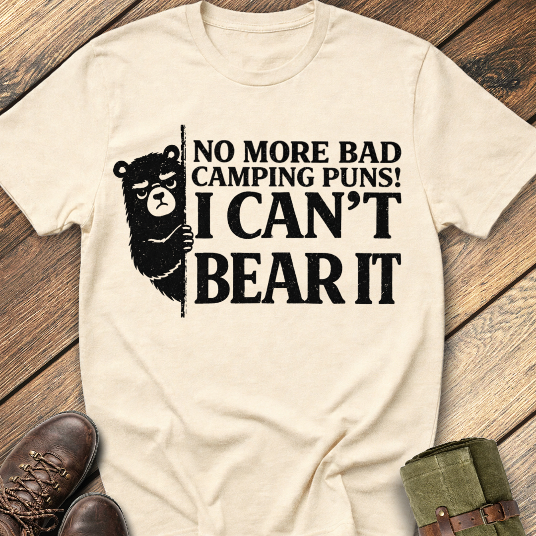 No More Bad Camping Puns T-Shirt