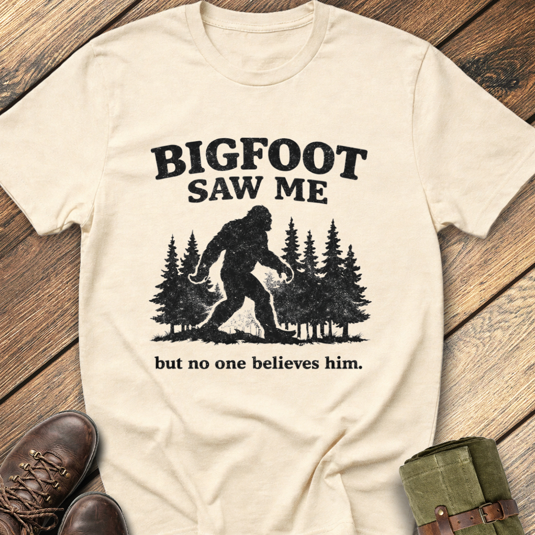 Bigfoot Saw Me T-Shirt