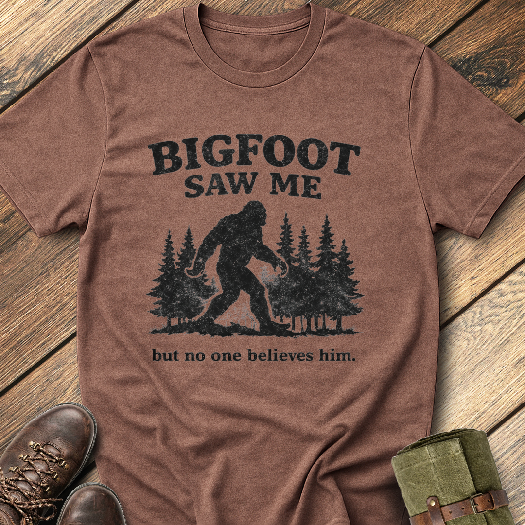 Bigfoot Saw Me T-Shirt