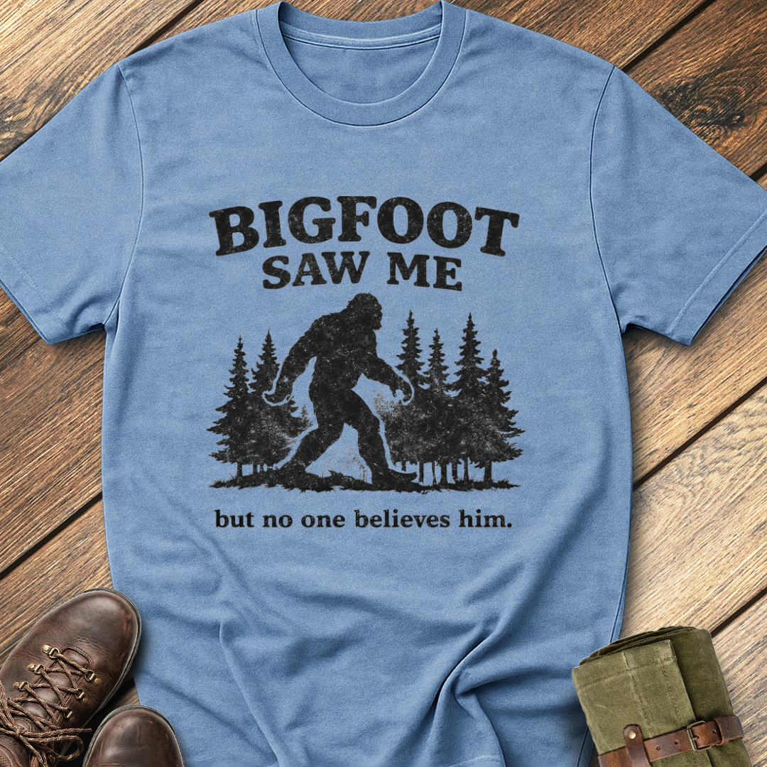 Bigfoot Saw Me T-Shirt