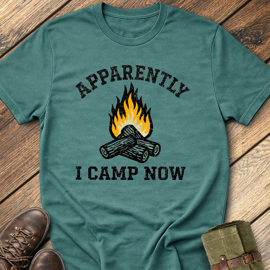 Apparently I Camp Now T-Shirt