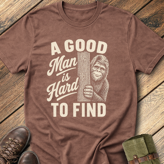 A Good Man Is Hard To Find T-Shirt