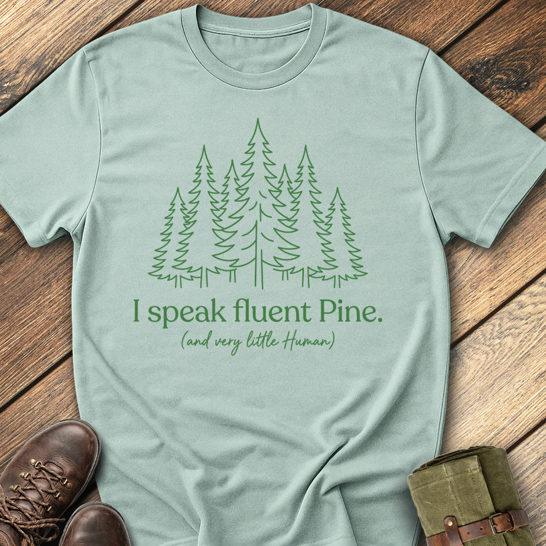 I Speak Fluent Pine T-Shirt