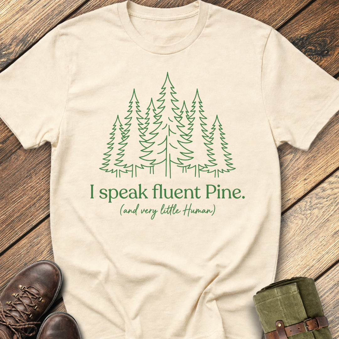 I Speak Fluent Pine T-Shirt