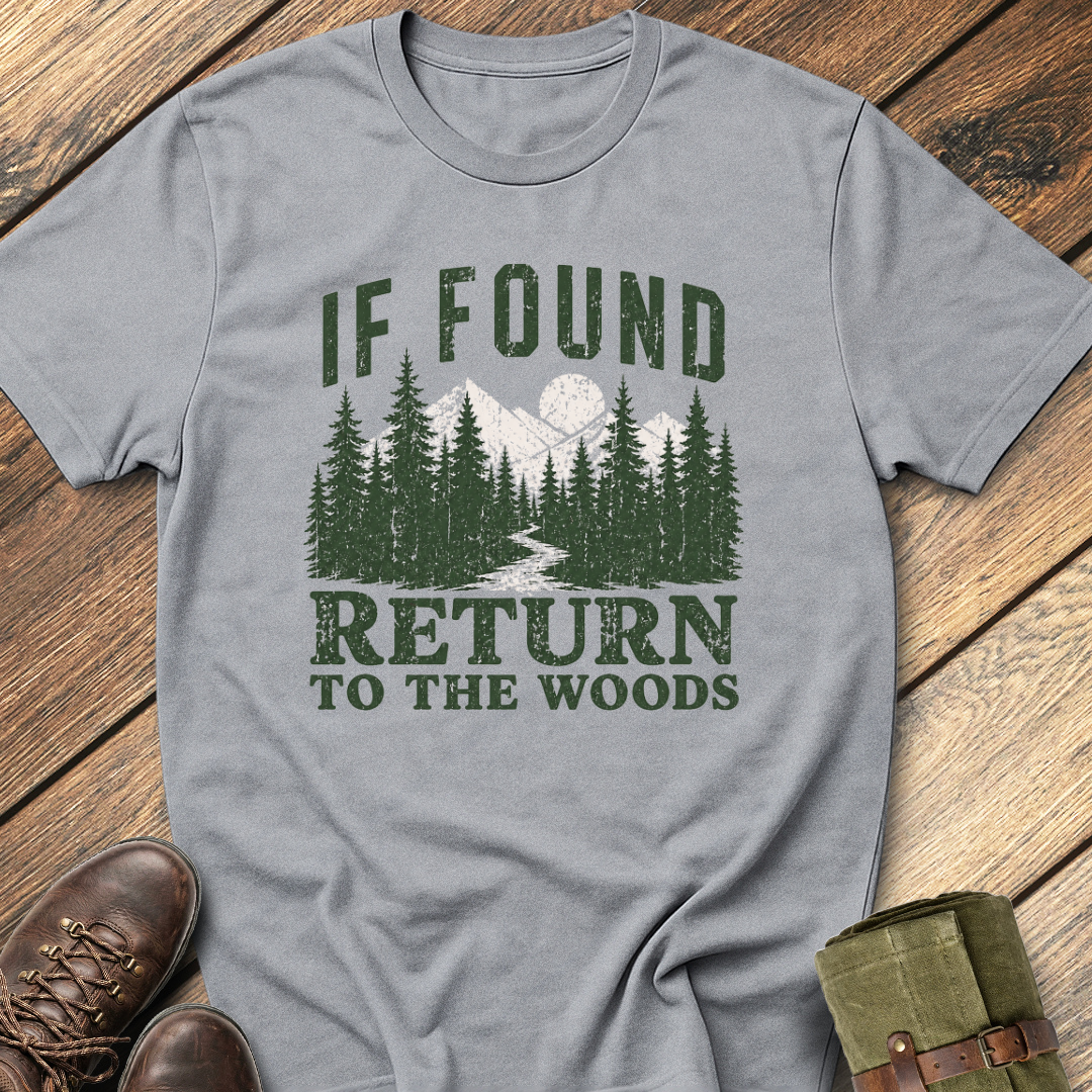 If Found Return To The Woods T-Shirt