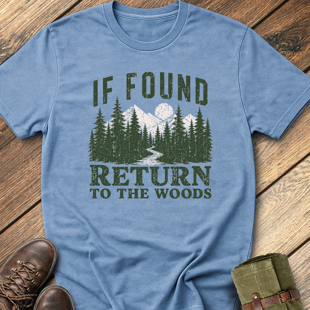 If Found Return To The Woods T-Shirt