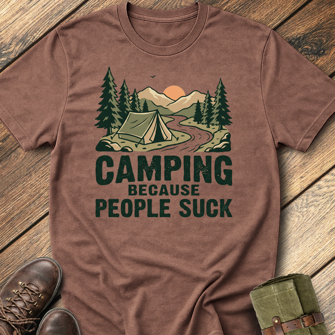 Camping Because People Suck T-Shirt