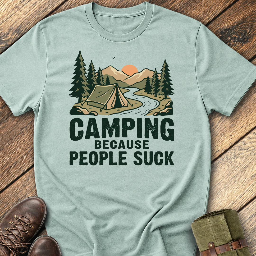 Camping Because People Suck T-Shirt