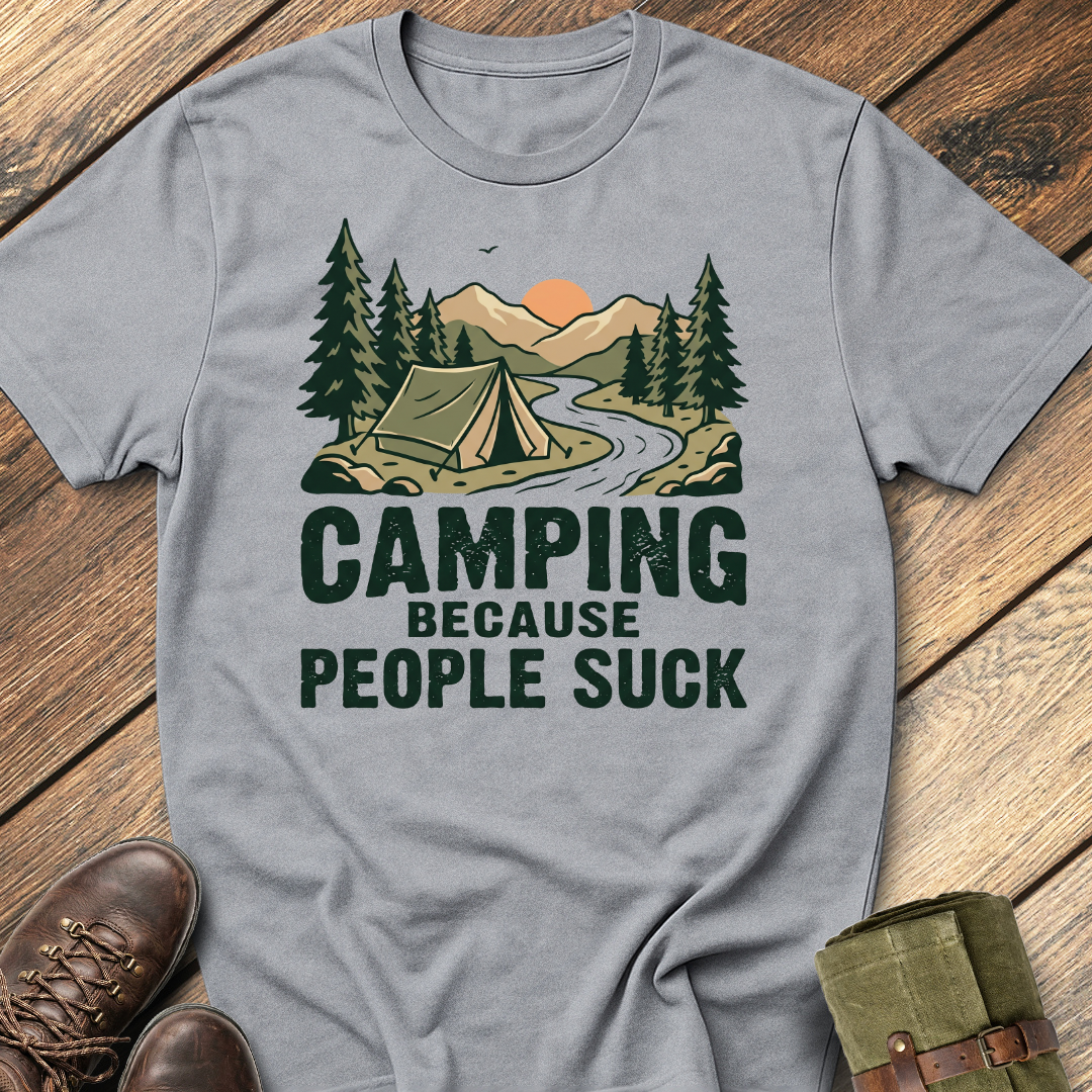 Camping Because People Suck T-Shirt