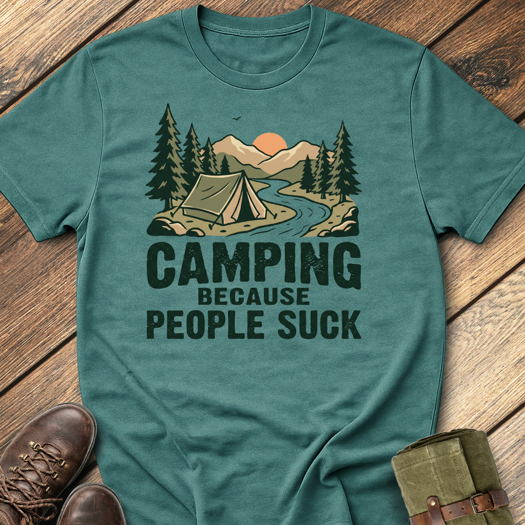 Camping Because People Suck T-Shirt