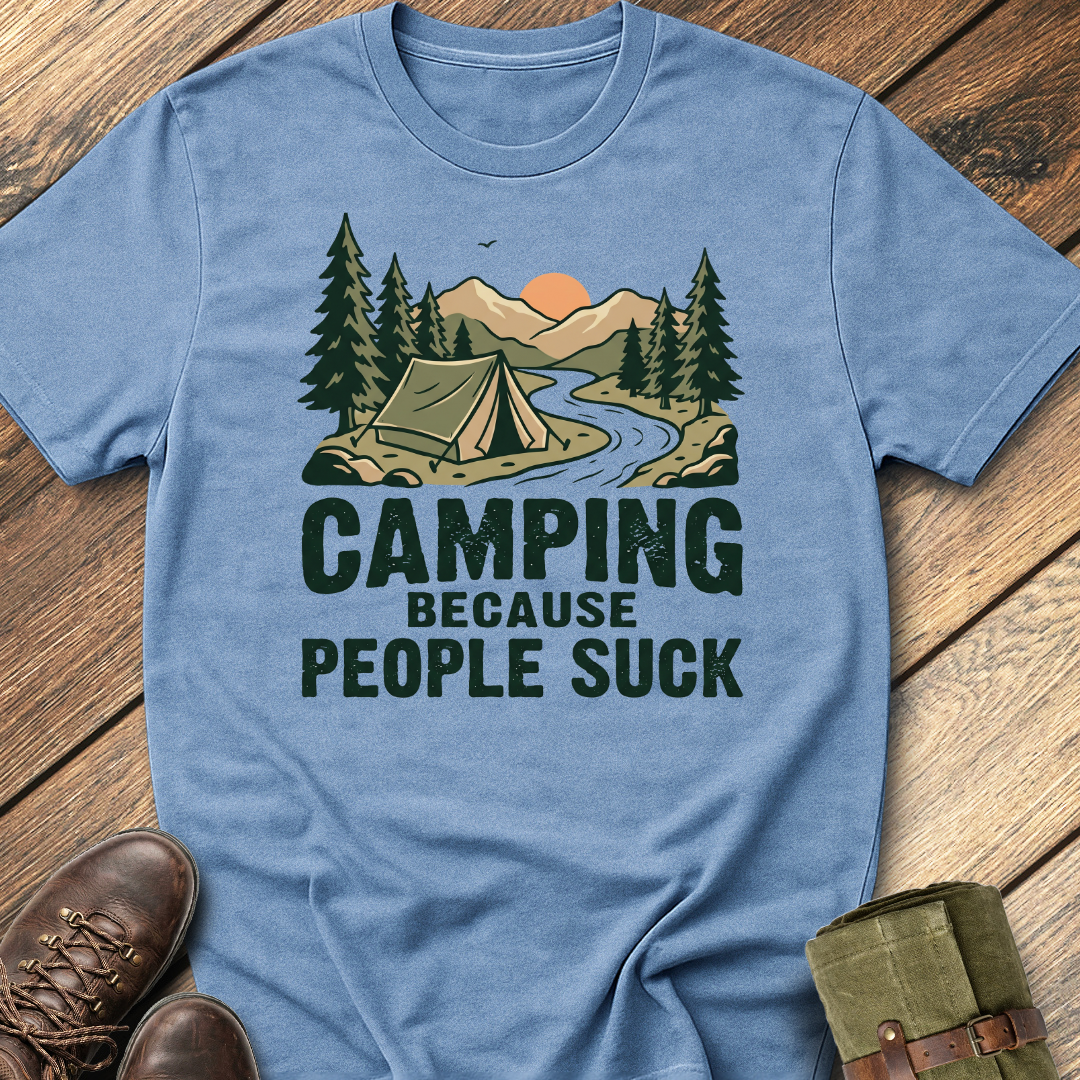 Camping Because People Suck T-Shirt