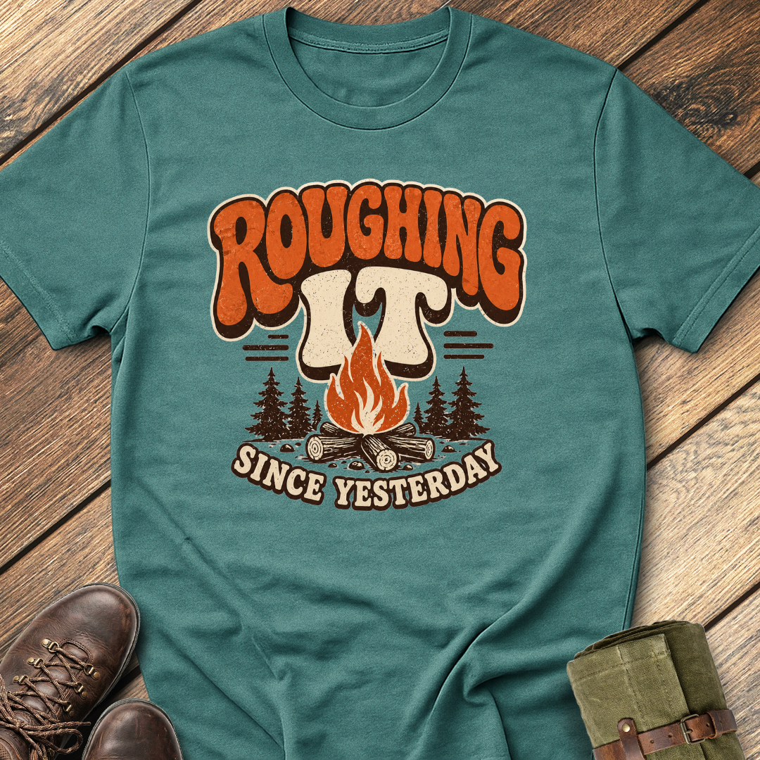 Roughing It T-Shirt