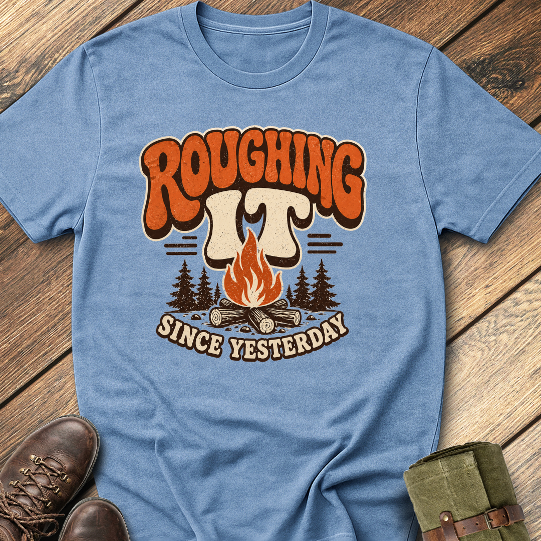 Roughing It T-Shirt