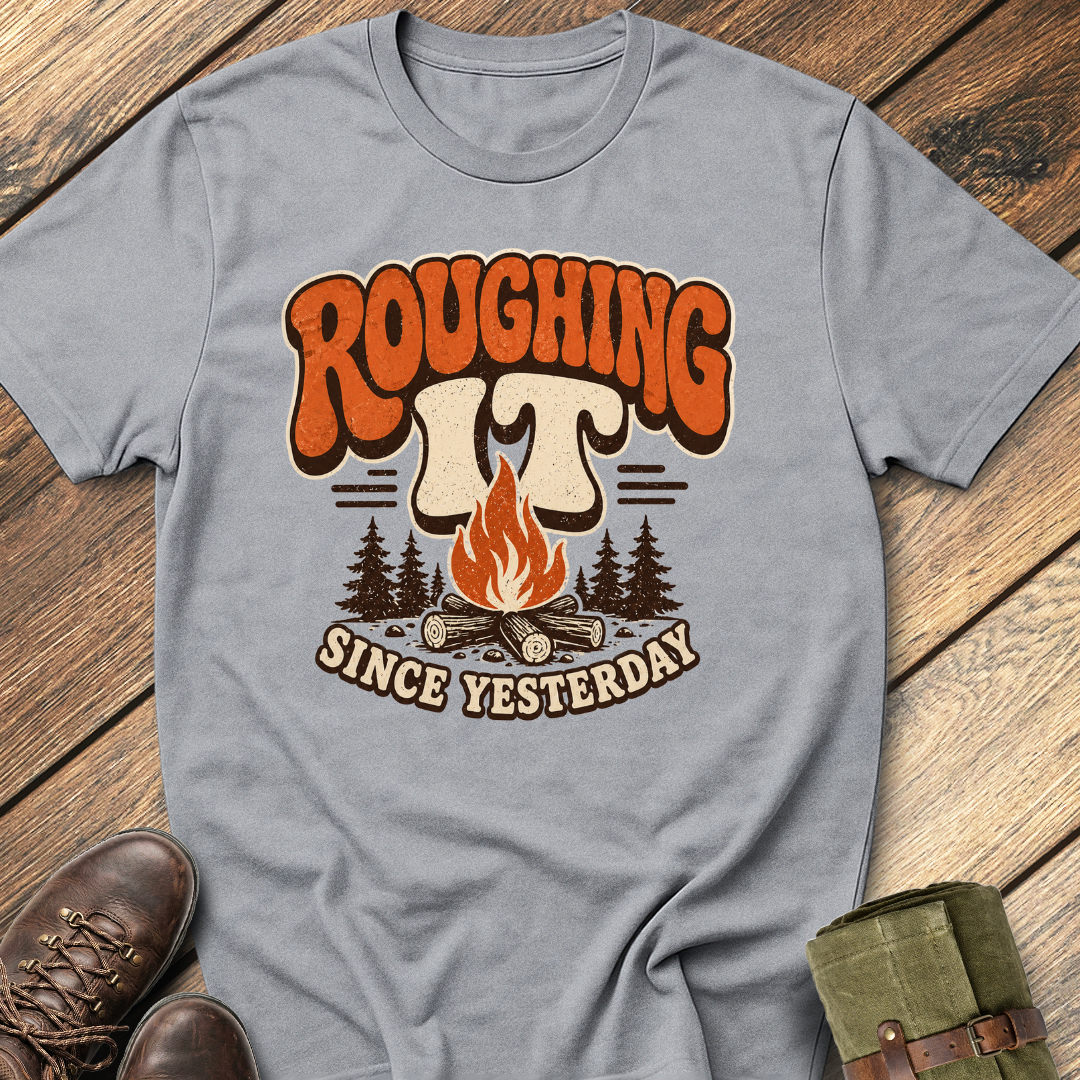 Roughing It T-Shirt