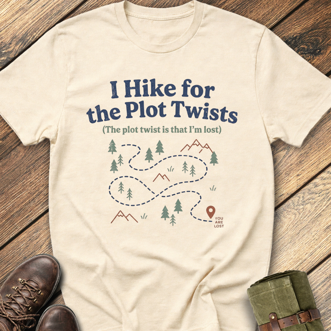 I Hike For The Plot Twists T-Shirt