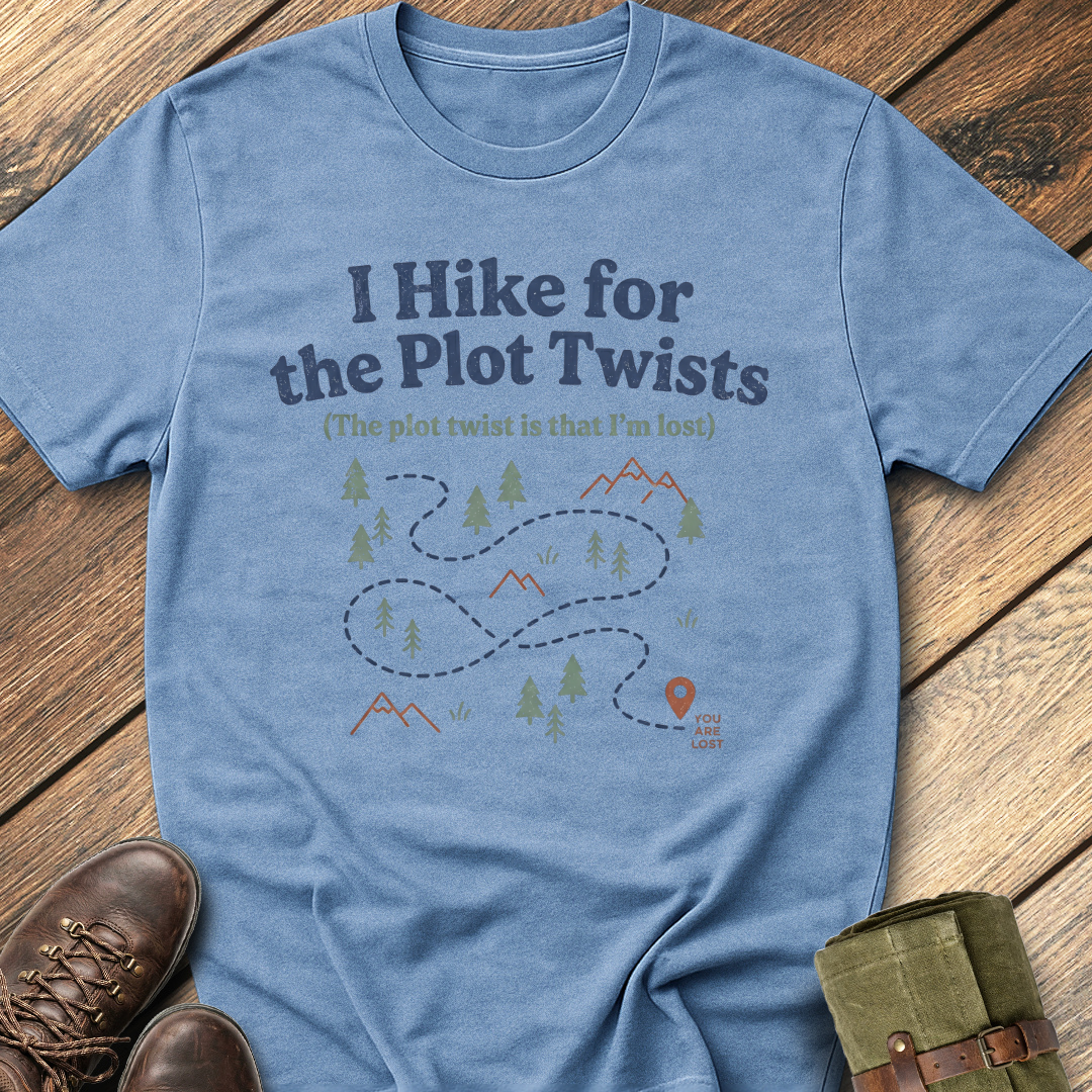 I Hike For The Plot Twists T-Shirt