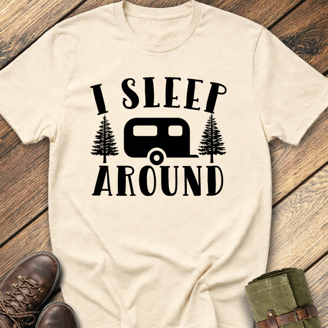 I Sleep Around T-Shirt