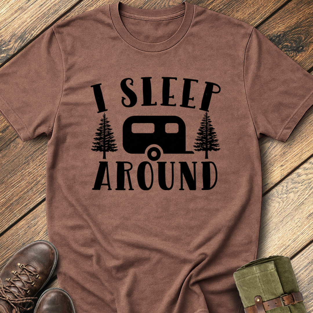 I Sleep Around T-Shirt