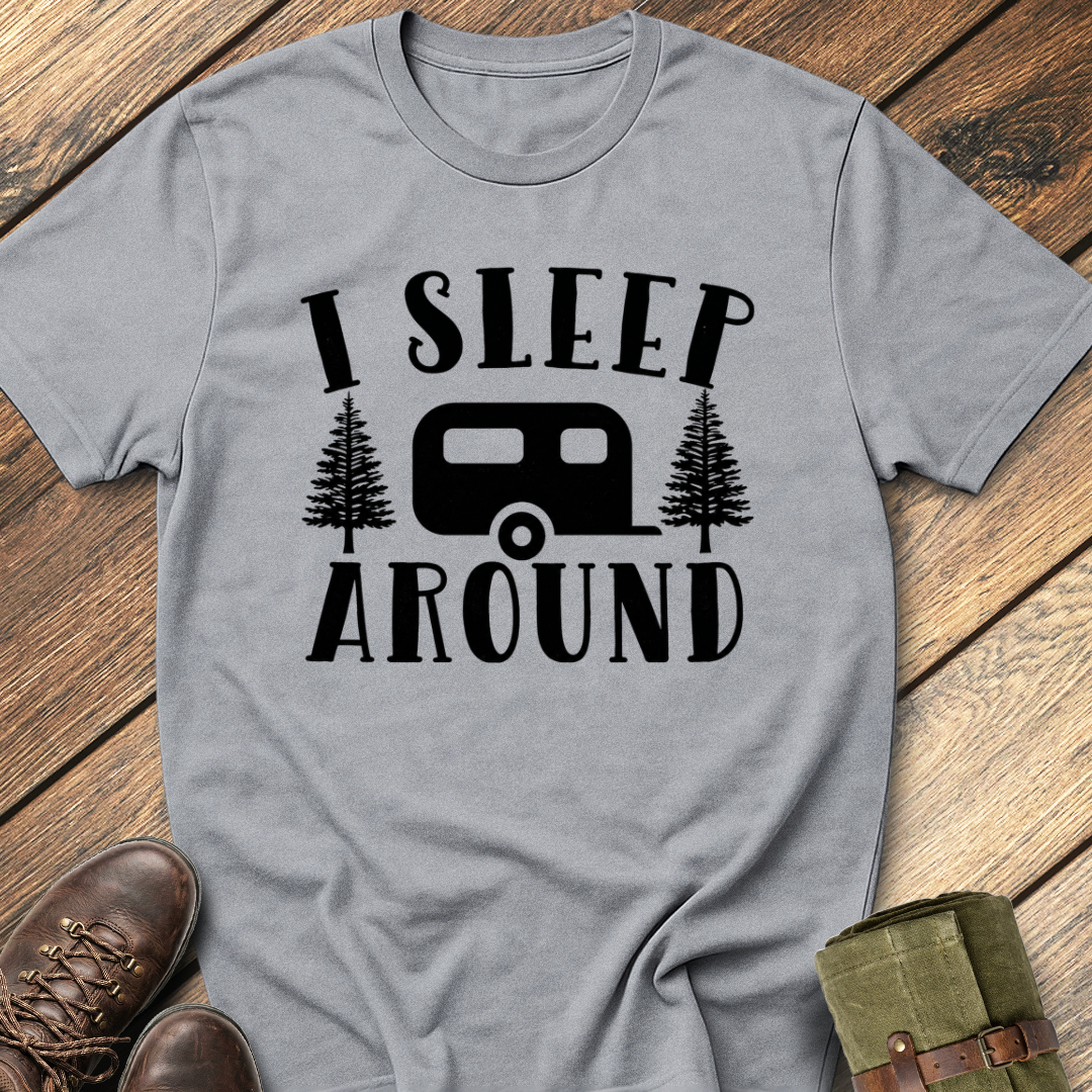 I Sleep Around T-Shirt