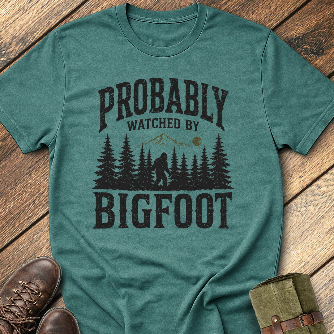 Probably Watched By Bigfoot T-Shirt