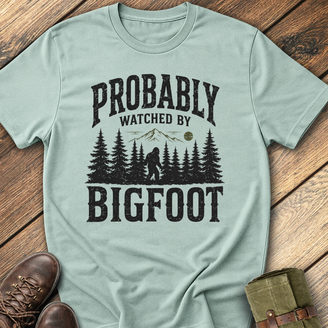 Probably Watched By Bigfoot T-Shirt