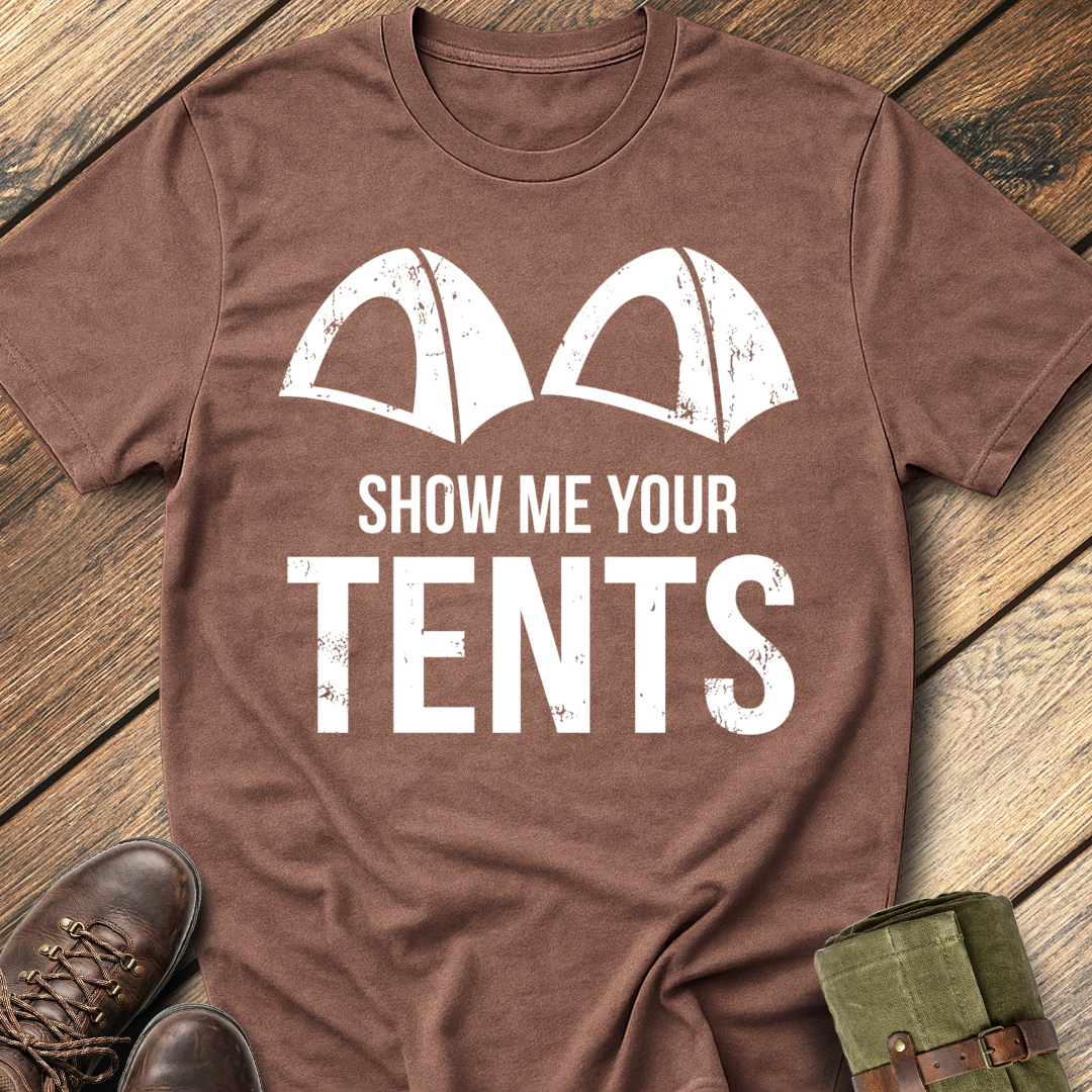Show Me Your Tents T-Shirt