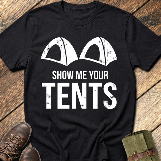 Show Me Your Tents T-Shirt