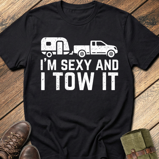 I'm Sexy And I Tow It T-Shirt