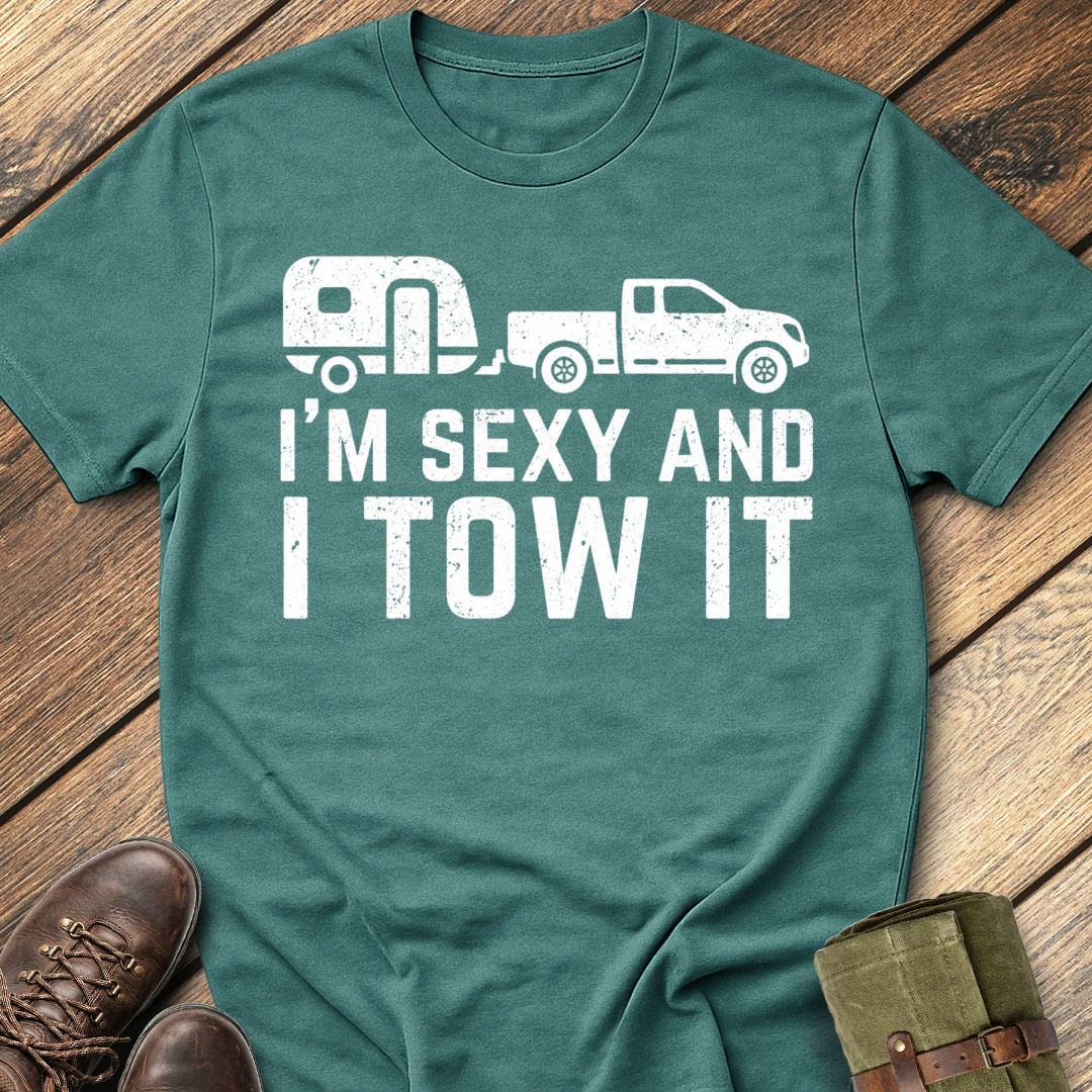I'm Sexy And I Tow It T-Shirt