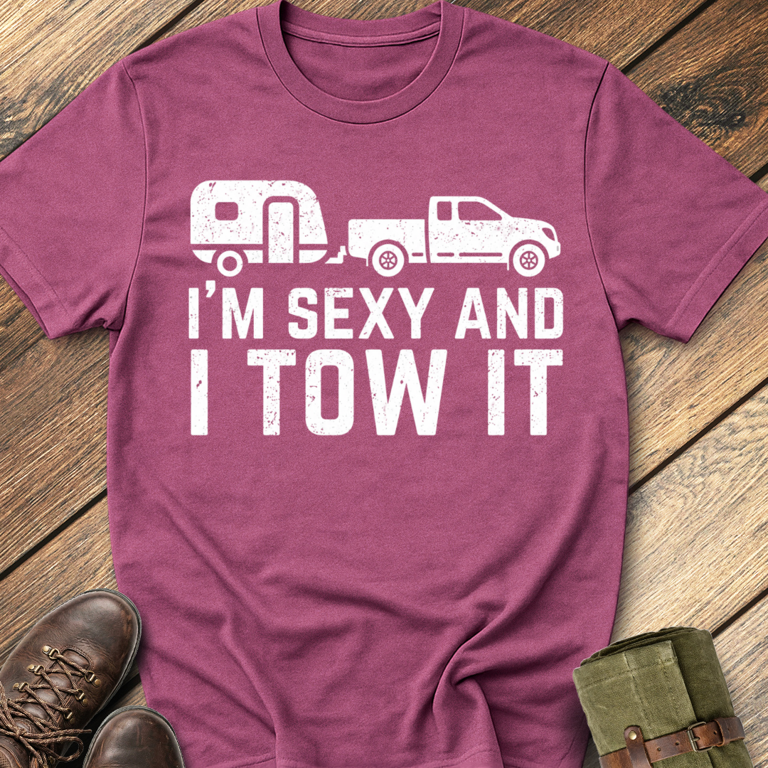 I'm Sexy And I Tow It T-Shirt